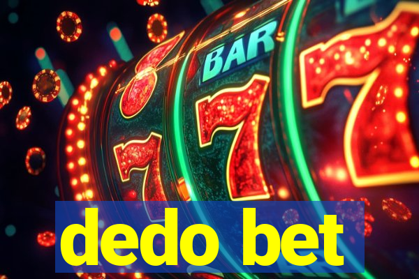 dedo bet
